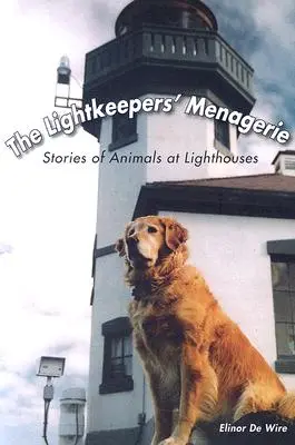 Zverinec svetlonosov: Príbehy zvierat na majákoch - The Lightkeepers' Menagerie: Stories of Animals at Lighthouses