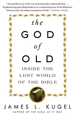 Boh starých čias: Starý Boh: Kniha starých ľudí: Stratený svet Biblie - The God of Old: Inside the Lost World of the Bible