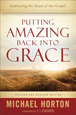 Vrátiť milosť späť do úžasnej podoby - Putting Amazing Back into Grace