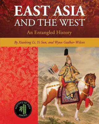 Východná Ázia a Západ: Východná Ázia a východná Ázia: prepletené dejiny. - East Asia and the West: An Entangled History