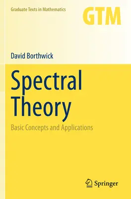 Spektrálna teória: Základné pojmy a aplikácie - Spectral Theory: Basic Concepts and Applications