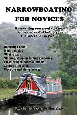 Úzkorozchodná plavba pre začiatočníkov: Všetko, čo potrebujete vedieť na úspešnú dovolenku na britskej kanálovej sieti - Narrowboating for Novices: Everything You Need to Know For a Successful Holiday on the UK Canal Network