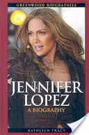 Jennifer Lopez: Jennifer Lopez: Životopis - Jennifer Lopez: A Biography