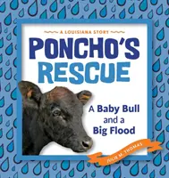 Ponchova záchrana: Malý býk a veľká povodeň - Poncho's Rescue: A Baby Bull and a Big Flood