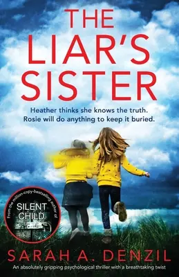 Sestra klamára: Absolútne napínavý psychologický triler s dych vyrážajúcim zvratom - The Liar's Sister: An absolutely gripping psychological thriller with a breathtaking twist