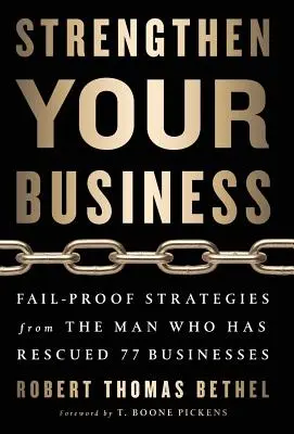 Posilnite svoje podnikanie: Stratégie odolné voči zlyhaniu od muža, ktorý zachránil 77 podnikov - Strengthen Your Business: Fail-Proof Strategies from the Man Who Has Rescued 77 Businesses