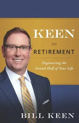 S chuťou do dôchodku: Inžinierstvo druhej polovice vášho života - Keen on Retirement: Engineering the Second Half of Your Life