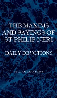 Maximy a výroky svätého Filipa Neriho - The Maxims and Sayings of St Philip Neri