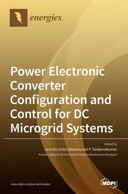 Konfigurácia a riadenie výkonových elektronických meničov pre jednosmerné mikrosystémy - Power Electronic Converter Configuration and Control for DC Microgrid Systems