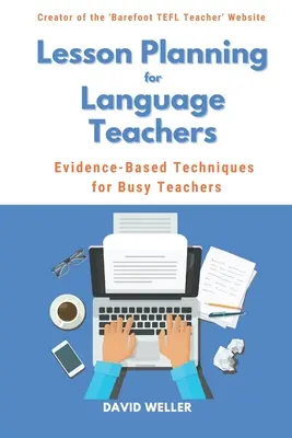 Plánovanie hodín pre učiteľov jazykov: Metódy založené na dôkazoch pre zaneprázdnených učiteľov - Lesson Planning for Language Teachers: Evidence-Based Techniques for Busy Teachers