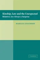 Príbuzenstvo, právo a neočakávané: Príbuzní sú vždy prekvapením - Kinship, Law and the Unexpected: Relatives Are Always a Surprise