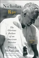 Nicholas Ray: slávne zlyhanie amerického režiséra - Nicholas Ray: The Glorious Failure of an American Director