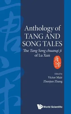 Antológia rozprávok z obdobia Tang a Song: Tang Song Chuanqi Ji od Lu Xuna - Anthology of Tang and Song Tales: The Tang Song Chuanqi Ji of Lu Xun