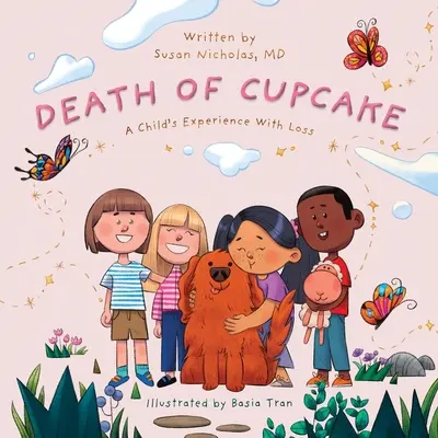 The Death of Cupcake: Smrť Cupcake: detská skúsenosť so stratou - The Death of Cupcake: A Child's Experience with Loss