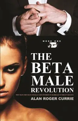 Revolúcia beta mužov: Prečo mnohí muži v dnešnej spoločnosti úplne stratili záujem o manželstvo - The Beta Male Revolution: Why Many Men Have Totally Lost Interest in Marriage in Today's Society