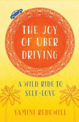 Radosť z jazdy Uberom: Divoká jazda k láske k sebe samému - The Joy of Uber Driving: A Wild Ride to Self-Love