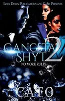 Gangsta Shyt 2: Už žiadne pravidlá - Gangsta Shyt 2: No More Rules