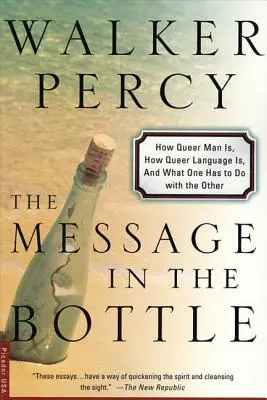 Správa vo fľaši: Ako je čudný človek, ako je čudný jazyk a čo má jedno s druhým spoločné - The Message in the Bottle: How Queer Man Is, How Queer Language Is, and What One Has to Do with the Other