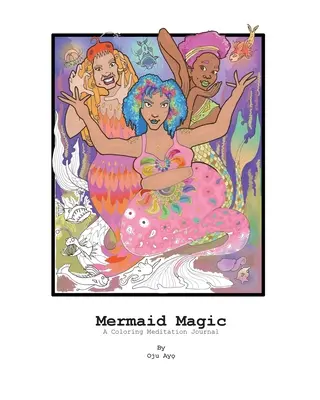 Kúzlo morskej panny: denník na vyfarbovanie a meditáciu - Mermaid Magic: A Coloring Meditation Journal