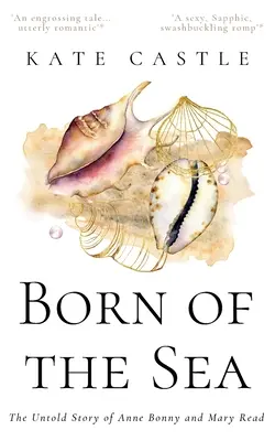 Zrodený z mora: Nevypovedaný príbeh Anny Bonnyovej a Mary Readovej - Born of the Sea: The Untold Story of Anne Bonny and Mary Read