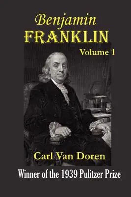 Benjamin Franklin, 1. diel - Benjamin Franklin, Volume 1