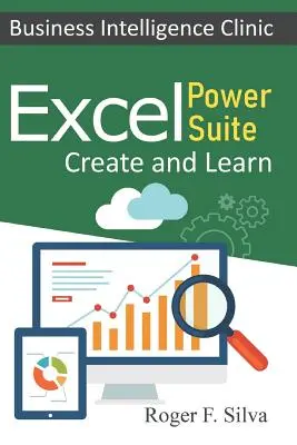 Excel Power Suite - Business Intelligence Clinic: Vytvorte a naučte sa - Excel Power Suite - Business Intelligence Clinic: Create and Learn