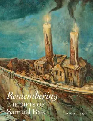 Spomínanie: Dary Samuela Baka - Remembering: The Gifts of Samuel Bak