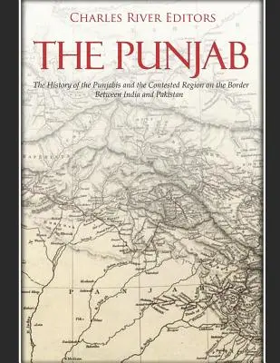 Pandžáb: Pondelok: História Pandžábov a sporného regiónu na hraniciach medzi Indiou a Pakistanom - The Punjab: The History of the Punjabis and the Contested Region on the Border Between India and Pakistan