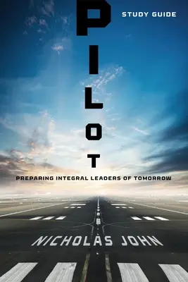 Pilot - študijná príručka: Príprava integrálnych lídrov zajtrajška - Pilot - Study Guide: Preparing Integral Leaders of Tomorrow