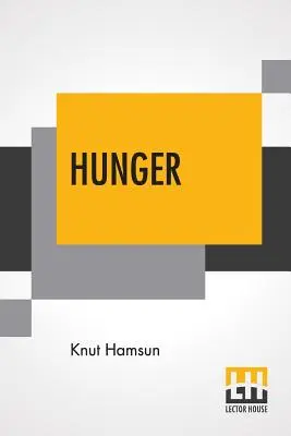 Hlad: Z nórčiny preložil George Egerton s úvodom Edwina Bjrkmana - Hunger: Translated From The Norwegian By George Egerton With An Introduction By Edwin Bjrkman
