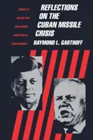 Úvahy o kubánskej kríze: Revidované a doplnené o nové odhalenia zo sovietskych a kubánskych zdrojov - Reflections on the Cuban Missile Crisis: Revised to Include New Revelations from Soviet & Cuban Sources