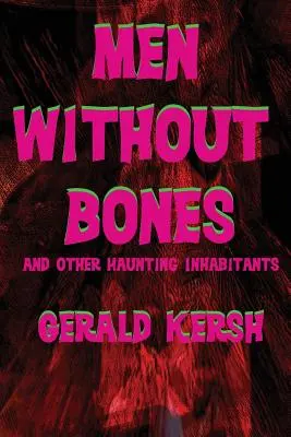 Muži bez kostí a iní strašidelní obyvatelia - Men Without Bones and Other Haunting Inhabitants