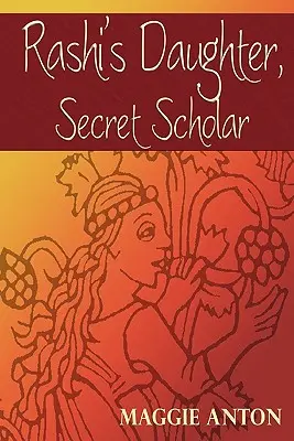 Rašiho dcéra, tajná učenkyňa - Rashi's Daughter, Secret Scholar