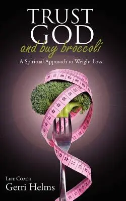 Dôveruj Bohu a kupuj brokolicu - Trust God and Buy Broccoli