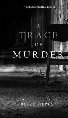 Stopy vraždy (Záhada Keri Lockovej - kniha č. 2) - A Trace of Murder (a Keri Locke Mystery--Book #2)