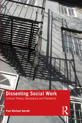Dissenting Social Work: Kritická teória, odpor a pandémia - Dissenting Social Work: Critical Theory, Resistance and Pandemic