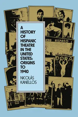 Dejiny hispánskeho divadla v Spojených štátoch: Počiatky do roku 1940 - A History of Hispanic Theatre in the United States: Origins to 1940
