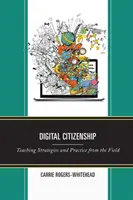 Digitálne občianstvo: Stratégie vyučovania a prax z praxe - Digital Citizenship: Teaching Strategies and Practice from the Field