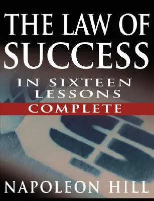 Zákon úspechu v šestnástich lekciách by Napoleon Hill (Complete, Unabridged) - The Law of Success In Sixteen Lessons by Napoleon Hill (Complete, Unabridged)