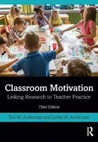 Motivácia v triede: Prepojenie výskumu s učiteľskou praxou - Classroom Motivation: Linking Research to Teacher Practice