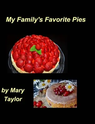 Obľúbené koláče mojej rodiny - My Family's Favorite Pies