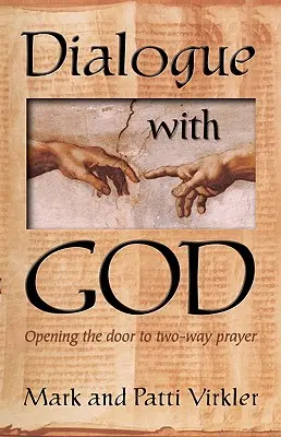 Dialóg s Bohom: Modlitba s Bohom: dialóg s Bohom: otvorenie dverí k obojstrannej modlitbe - Dialogue with God: Opening the Door to Two-Way Prayer