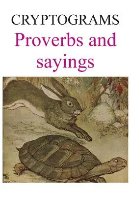 Kryptogramy: Príslovia a porekadlá - Cryptograms: Proverbs and sayings