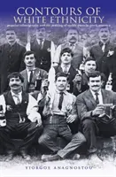 Kontúry bielej etnicity: Populárna etnografia a vytváranie použiteľnej minulosti v gréckej Amerike - Contours of White Ethnicity: Popular Ethnography and the Making of Usable Pasts in Greek America
