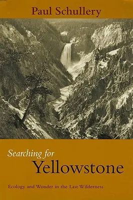 Hľadanie Yellowstonu: Ekológia a zázrak v poslednej divočine - Searching for Yellowstone: Ecology and Wonder in the Last Wilderness