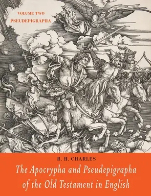 Apokryfy a pseudepigrafy Starého zákona v angličtine: Druhý zväzok: Pseudepigrafy - The Apocrypha and Pseudepigrapha of the Old Testament in English: Volume Two: Pseudepigrapha