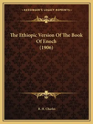 Etiópska verzia Knihy Henochovej (1906) - The Ethiopic Version of the Book of Enoch (1906)