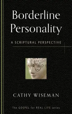 Hraničná osobnosť: Z pohľadu Svätého písma - Borderline Personality: A Scriptural Perspective