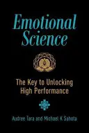 Emocionálna veda: Kľúč k odomknutiu vysokej výkonnosti - Emotional Science: The Key to Unlocking High Performance