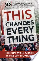 To všetko zmení: Occupy Wall Street a hnutie 99 % - This Changes Everything: Occupy Wall Street and the 99% Movement